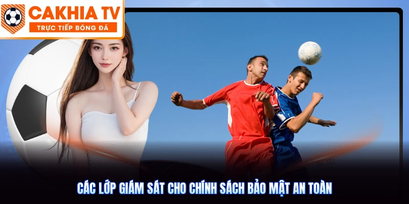 Các lớp giám sát cho chính sách bảo mật an toàn