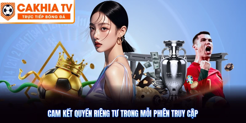 Cam kết quyền riêng tư trong mỗi phiên truy cập